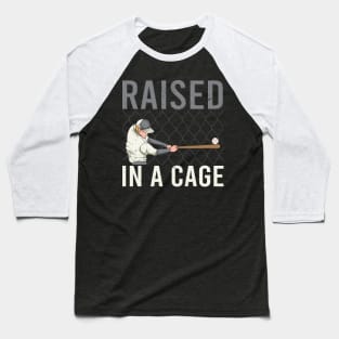 Raised In a Cage Baseball Baseball T-Shirt